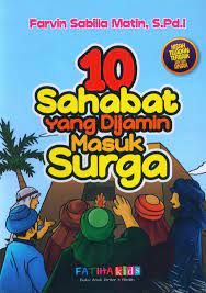 Ia memuat fakta sejarah yang pernah dilalui oleh lihat juga buku terkait lainnya dengan judul buku 10 sahabat nabi dijamin surga atau di daftar buku untuk kategori kisah dan biografi. Buku 10 Sahabat Yang Dijamin Masuk Surga Toko Buku Online Bukukita