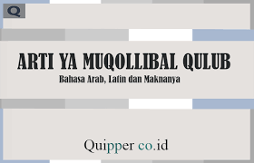 Maybe you would like to learn more about one of these? Arti Ya Muqollibal Qulub Bahasa Arab Latin Dan Maknanya