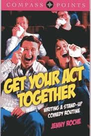 To get your act together definition: Compass Points Get Your Act Together Writing A Stand Up Comedy Routine Von Jenny Roche Englisches Buch Bucher De