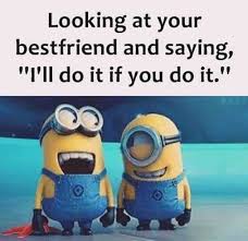 Many of my friends will relate to this.!!! Best Friend Quotes With Minions 94 Quotes