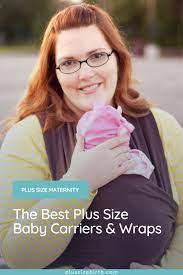 The Best Plus Size Baby Carriers And Wraps 2021 Plus Size Birth