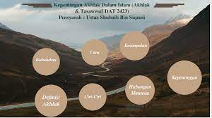 Hal ini mampu melahirkan masyrakat dan mempunyai produktiviti pemimpin yang berintegreti mantap dan nilai professional. Kepentingan Akhlak Dalam Islam Prinsip Dasar Falsafah Akhlak Al Syaibany Dan Implikasinya Dalam Pendidikan Kumparan Com Dalam Kbbi Akhlak Berarti Budi Pekerti Atau Kelakuan