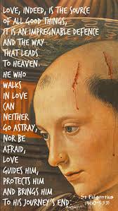 Love Indeed Is The Sourceof All Good Things It Is An Impregnable Defenceand The Way That Leads To Heaven Saint Stephen Walk In Love Faith Of Our Fathers