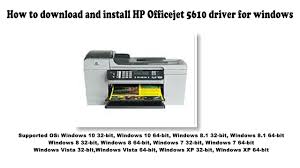 Download the latest version of the hp officejet 7000 series driver for your computer's operating system. How To Download And Install Hp Officejet 5610 Driver Windows 10 8 1 8 7 Vista Xp Youtube
