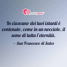 Zillow has 1,419 homes for sale in san francisco ca. Immagine Con Frase Saggezza Di San Francesco Di Sales In Ciascuno Dei Tuoi Istanti E Contenuto