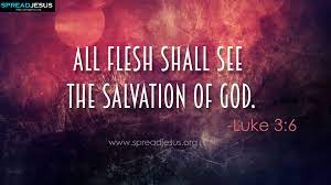 Bible Quotes Hd-Wallpaper Luke 3:6 Download And All Flesh Shall See The  Salvation