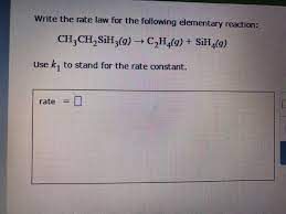 Write the rate laws for the following elementary reactions: Write The Rate Law For The Following Elementary Chegg Com