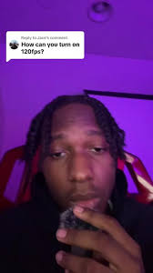 How to Enable 120 FPS