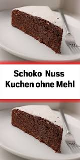 Schoko Nuss Kuchen Ohne Mehl Uber 234 Bewertungen Und Fur Sehr Gut Befunden Mit Portionsr Schoko Nuss Kuchen Kuchen Ohne Mehl Kuchen Und Torten Rezepte