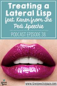 Treating A Lateral Lisp Can Be Tricky But Karen Makes It So Easy Listen To Episode 38 To Learn A Speech Therapy Speech Therapy Activities Speech Articulation