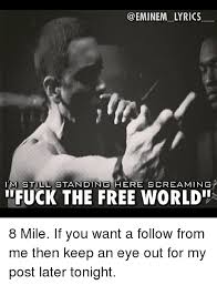 Letra e música de 8 mile tree last battle de eminem 🎵. Eminem Lyrics M Still Standing Here Screaming Fuck The Free World 8 Mile If You Want A Follow From Me Then Keep An Eye Out For My Post Later Tonight 8