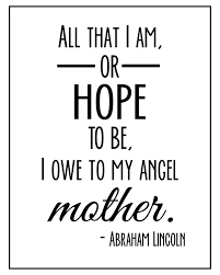 My Angel Mother Abraham Lincoln Quote Amazing Parent Gems