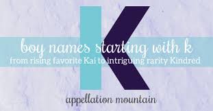 This was the surname of a long line of scottish nobles. Boy Names Starting With K Koa Kindred King Appellation Mountain