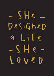 She Designed A Life She Loved Print Quotes About New Year New Start Quotes Start Quotes