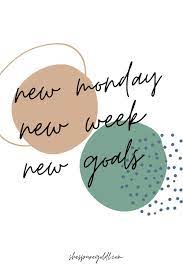 Monday Morning Motivation New Week Goals Morning Motivation Quotes Monday Motivation Quotes Monday Morning Quotes