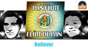 Mister Pan Flute Believer N 1 Flute De Pan Youtube