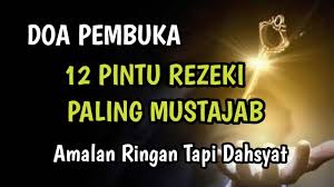 #doa pembuka rezeki di pagi hari #doa mohon dibukakan pintu hati seseorang #doa pembuka rezeki dan kekayaan #doa pembuka rezeki dari segala penjuru #doa pembuka rezeki latin #kumpulan doa rezeki. Doa Pembuka 12 Pintu Rezeki Amalan Singkat Tapi Dahsyat Doa Mustajab Youtube