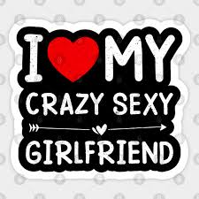 Valentine S Day I Love My Crazy Sexy Girlfriend Valentine Gift For Boyfriend Sticker Teepublic