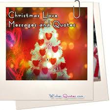 Maybe you would like to learn more about one of these? Christmas Love Messages And Quotes By Wishesquotes
