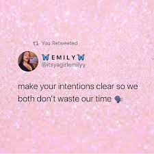 11 You Retweeted Make Your Intentions Clear So We Both Don T Waste Our Time