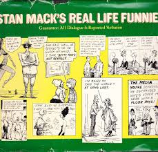 Stan Mack's Real life funnies: Guarantee, all dialogue is reported verbatim