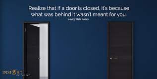 Motivational Quote Realize That If A Door Is Closed It S Because What Was Behind It Wasn T Meant For You Mandy Hale Au Doors Motivational Quotes Motivation