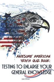 Challenge them to a trivia party! Awesome American Trivia Quiz Book Testing To Enlarge Your General Knowledge O Brien Liam 9798550334164 Amazon Com Books
