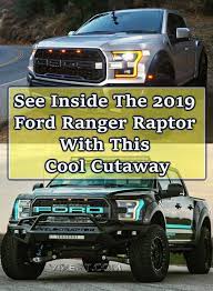 See Inside The 2019 Ford Ranger Raptor With This Cool Cutaway Ford Ranger Raptor Ford Ranger 2019 Ford Ranger