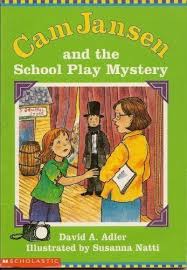 Cam Jansen And The School Play Mystery Cam Jansen Mysteries 21 Cam Jansen Books Cam Jansen Books