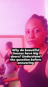 why do beautiful houses have big doors?
