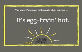 See more ideas about humor, hot weather humor, bones funny. Things Southerners Say When It S Really Hot Outside It S A Southern Thing