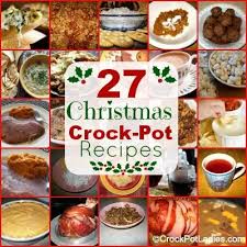 27 Crock Pot Christmas Recipes Christmas Food Christmas Cooking Crockpot Recipes Slow Cooker