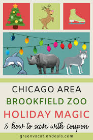 Chicago Area Brookfield Zoo Holiday Magic Coupon Green Vacation Deals Brookfield Zoo Fun Family Activities Family Fun