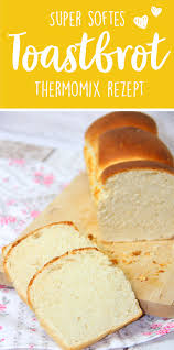 Toastbrot Super Soft Hexenkuche De Rezept Brot Backen Rezept Einfach Brot Selber Backen Rezept Brot Backen Rezept