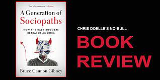 Book Review A Generation Of Sociopaths How The Baby Boomers Betrayed America Riding With The Window Down