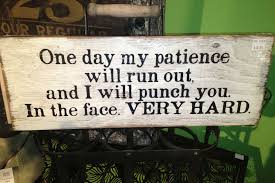 Running Out Of Patience Great Quotes Inspirational Words Make Me Laugh