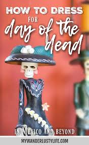 Dia de los muertos honors the dead with festivals and lively celebrations, a typically latin american custom that combines indigenous aztec ritual with catholicism, brought to the. How To Dress For Day Of The Dead A Complete Guide For Both Sexes