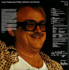 Toots Thielemans. Philip Catherine and Friends