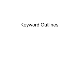 Iew teaches key word outline, draft, and revise. Keyword Outlines Keyword Outline Notes 1 Write Out The Introduction And Conclusion And Include Transitions Between Main Points 2 This Is A Type Of Speaking Ppt Download