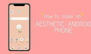 Making your android phone aesthetic involves going into settings and making sure everything looks nice together such as having custom ringtones . How To Make Your Android Phone Aesthetic