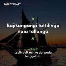 Pepatah bugis untuk menjual : Banyak Tuai Kesuksesan Ini Semboyan Orang Makassar Yang Inspiratif