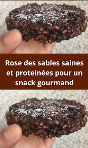 Rose Des Sables Saines Et Proteinees Pour Un Snack Gourmand En 2020 Rose Des Sables Sables Gourmands