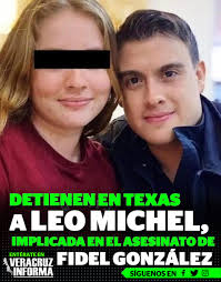 Veracruz Informa Detienen en #Texas a Leo Michel, implicada en el @sesinat0  de Fidel González en #Yanga en 2023 La fiscalía general del Estado (FGE) en  nada ha notificado a la familia