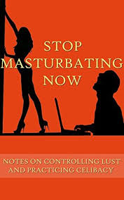For example, you might decide to replace masturbating with drawing because it relaxes you and occupies your hand. Stop Masturbating Now Notes On Controlling Lust And Practicing Celibacy By Anaviresh Jirali