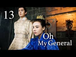 Oh my general (china drama); Eng Sub Oh My General 13 General Mulan Marries A Cute Lord Ma Sichun Sheng Yilun Litetube