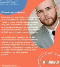 Dear Yonkers, Our team recently announced Peter Spano is officially  entering Yonkers City Council President primary this June 12-22nd. Please  text 914-297-7719 or email info@peterspano.org if you're ...