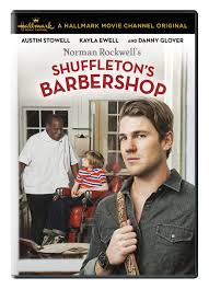 Amazon Com Norman Rockwells Shuffletons Barbershop Austin Stowell Danny Glover Kayla Ewell Mark Jean Austin Stowell Norman Rockwell Hallmark Movie Channel