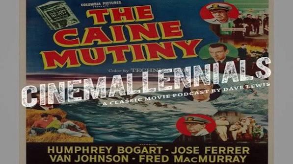 Cinemallennials: The Caine Mutiny — Films Fatale