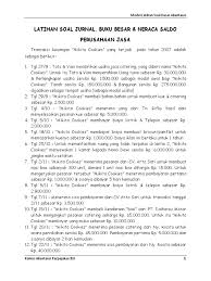 Saldo berbagai akun pada tanggal 1 untuk itu, secara berkala dibuat daftar yang disebut neraca saldo. Contoh Soal Jurnal Umum Dan Buku Besar