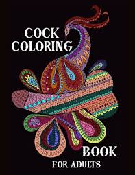 Naughty coloring book for adults: Cock Coloring Book For Adults Penis Colouring Pages For Adult Stress Relief And Relaxation Naughty Gift For Women And Men Paperback Wordsworth Books